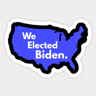 We Elected Biden Sticker